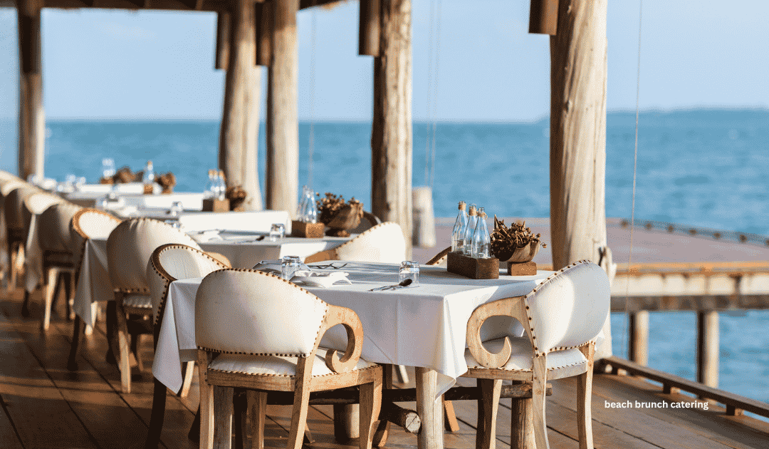 How to Plan the Perfect Beach Brunch Catering Event in St. Augustine Beach